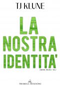 T.J. Klune - La nostra identità (The Seafare Chronicles Vol. 2) (2022)