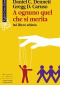 Daniel C. Dennett, Gregg D. Caruso - A ognuno quel che si merita (2022)