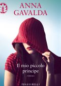 Anna Gavalda - Il mio piccolo principe (2014)