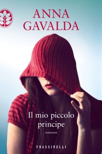 Anna Gavalda – Il mio piccolo principe (2014)
