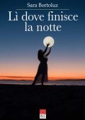 Sara Bortoluz - Lì dove finisce la notte (2022)