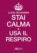 Lucia Giovannini - Stai calma e usa il respiro (2017)