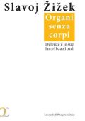 Slavoj Žižek - Organi senza corpi (2012)