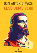 Don Antonio Mazzi - Gesù uomo vero (2022)