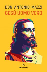 Don Antonio Mazzi – Gesù uomo vero (2022)