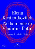 Elena Kostioukovitch - Nella mente di Vladimir Putin (2022)