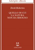 Derek Bickerton - Quello di cui la natura non ha bisogno (2022)