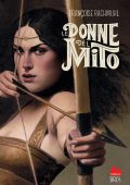 Françoise Rachmuhl - Le donne del mito (2022)
