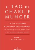 David Clark (a cura di) - Il Tao di Charlie Munger (2022)