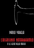 Paolo Valera - L'assassinio Notarbartolo o le gesta della mafia (2019)