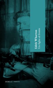 Edith Wharton – Un figlio al fronte (2017)