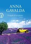 Anna Gavalda - Il regalo di un giorno (2010)