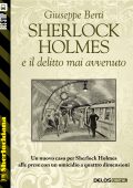 img Giuseppe Berti - Sherlock Holmes e il delitto mai avvenuto (2016)