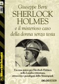 img Giuseppe Berti - Sherlock Holmes e il misterioso caso della donna senza testa (2015)