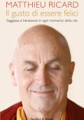 Matthieu Ricard - Il gusto di essere felici (2010)