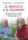 Matthieu Ricard, Jean-Francois Revel - Il monaco e il filosofo (2013)