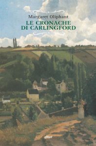 Margaret Oliphant – Le cronache di Carlingford (2022)
