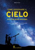 Walter ferreri - Come osservare il cielo con il mio primo telescopio (2019)