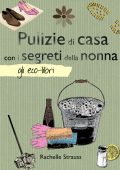 Rachelle Strauss - Pulizie di casa con i segreti della nonna (2012)
