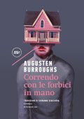 Augusten Burroughs - Correndo con le forbici in mano (2021)
