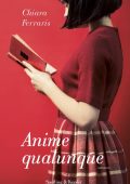 Chiara Ferraris - Anime qualunque (2022)