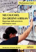 Pierfrancesco Curzi - Nel Caucaso, da Grozny a Beslan (2016)