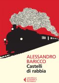Alessandro Baricco - Castelli di rabbia (2013)