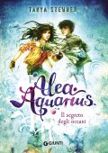 Tanya Stewner - Alea Aquarius. Il segreto degli oceani (2022)