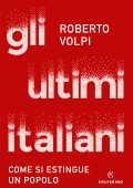 Roberto Volpi - Gli ultimi italiani (2022)