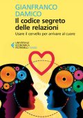 Gianfranco Damico - Il codice segreto delle relazioni (2016)