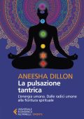 img Aneesha Dillon - La pulsazione tantrica (2019)