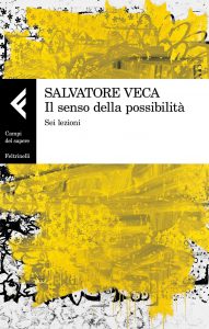 Salvatore Veca – Il senso della possibilità (2018)