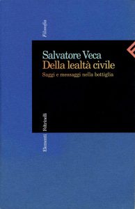 Salvatore Veca – Della lealtà civile (2016)