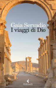 Gaia Servadio – I viaggi di Dio (2016)