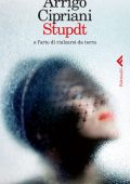 Arrigo Cipriani - Stupdt o l'arte di rialzarsi da terra (2014)