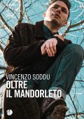 img Vincenzo Soddu - Oltre il mandorleto (2020)