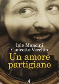 Iole Mancini, Concetto Vecchio - Un amore partigiano (2022)