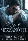 Anna Zaires, Charmaine Pauls - Le Notti Bianche Vol. 2. Sole di mezzanotte (2022)