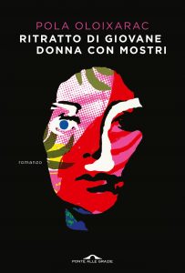 Pola Oloixarac – Ritratto di giovane donna con mostri (2022)