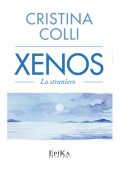 img Cristina Colli - Xenos. Lo straniero (2017)
