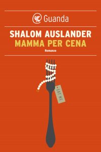 Shalom Auslander – Mamma per cena (2022)