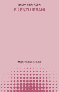 Renzo Riboldazzi – Silenzi urbani (2022)
