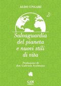 img Aldo Ungari - Salvaguardia del pianeta e nuovi stili di vita (2019)