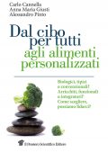 Carlo Cannella, Anna M. Giusti, Alessandro Pinto - Dal cibo per tutti agli alimenti personalizzati (2011)