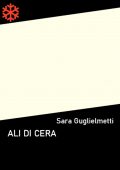 img Sara Guglielmetti - Ali di cera (2021)