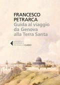 Francesco Petrarca - Guida al viaggio da Genova alla Terra Santa (2018)