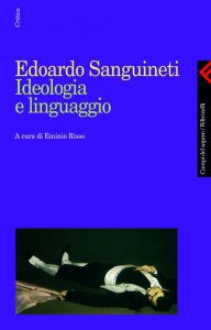 Edoardo Sanguineti – Ideologia e linguaggio (2010)