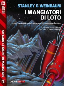 Stanley G. Weinbaum – I mangiatori di loto (2018)