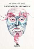 img Calogero Ciancimino - Il mistero della Sfinge Gialla (2018)