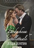 Julia Justiss - Eredità a sorpresa Vol. 1. La duchessa intellettuale (2021)